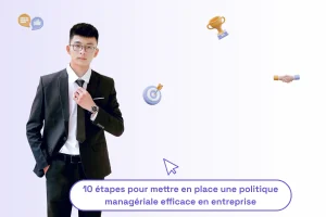 Un professionnel avec une phrase sous lui qui illustre l'article : "10 étapes pour mettre en place une politique managériale efficace en entreprise"