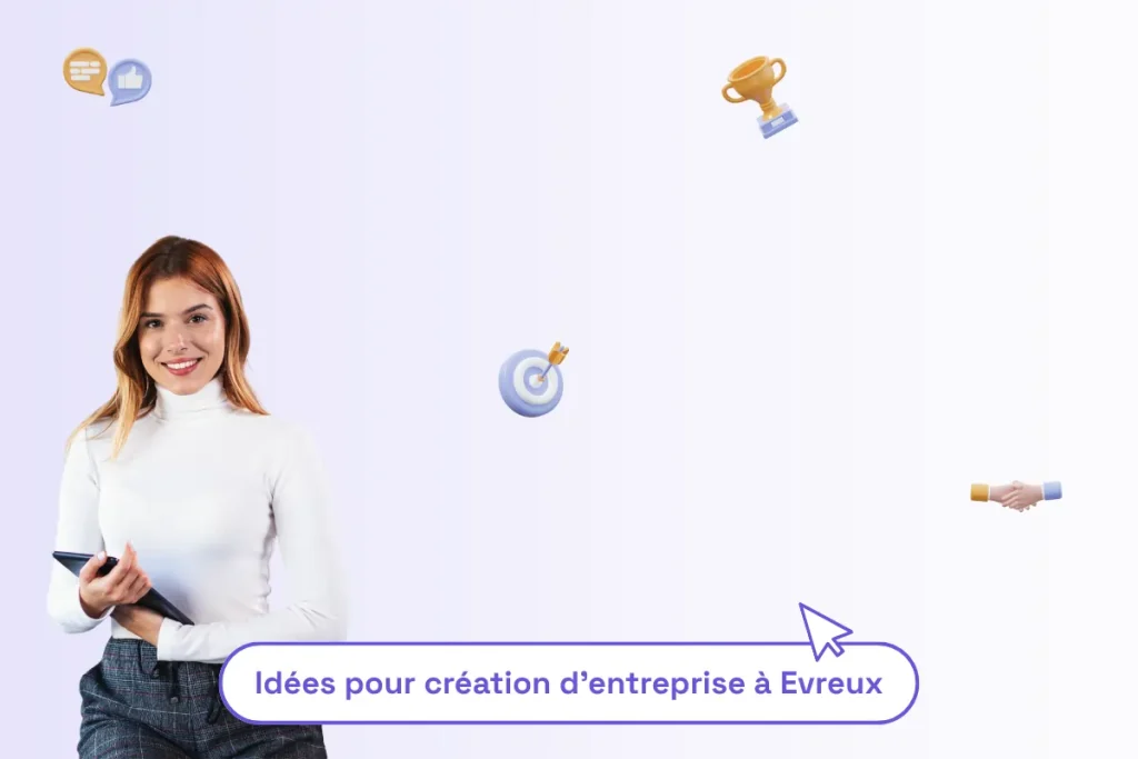 Une femme entrepreneuse avec une phrase pour illustrer le sujet de l'article : "idées pour création d'entreprise à Evreux"