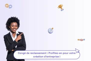 une femme professionnelle avec une phrase sous elle qui illustre le sujet de l'article : congé de reclassement : profitez-en pour votre création d'entreprise